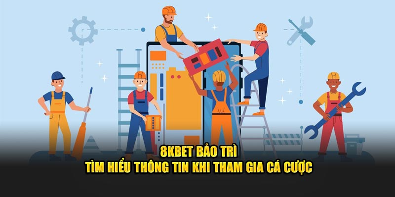 8kbet bảo trì