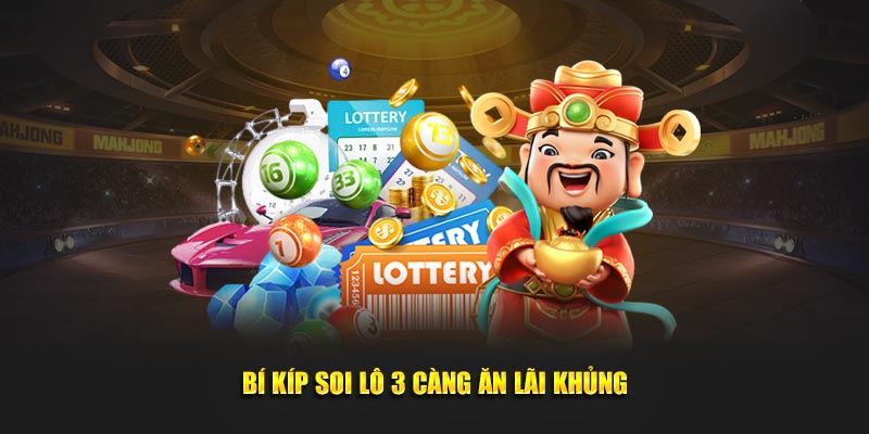 Bí kíp soi lô 3 càng ăn lãi khủng