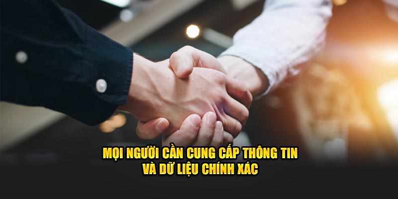 Mọi người cần cung cấp thông tin và dữ liệu chính xác