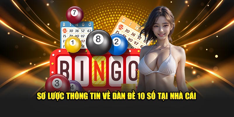 Sơ lược thông tin về dàn đề 10 số tại nhà cái