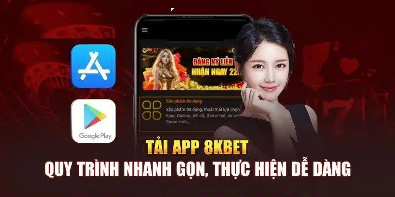 Tải app 8kbet nhanh hơn khi đã được tích hợp với hai hệ điều hành.