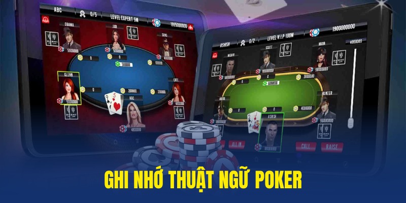 Người chơi cần ghi nhớ thuật ngữ poker